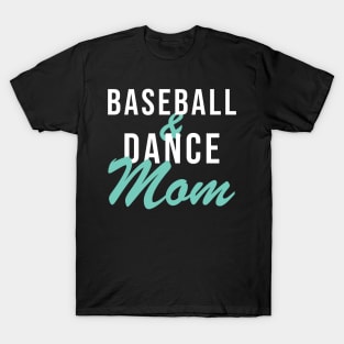 Baseball And Dance Mom Baseball Mom T-Shirt